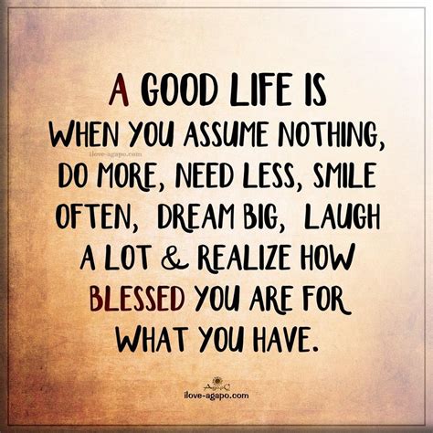 Good Life Quotes To Live By Life Life Is Good