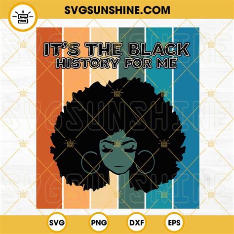 It S The Black History For Me Afro Woman SVG Black History Month SVG