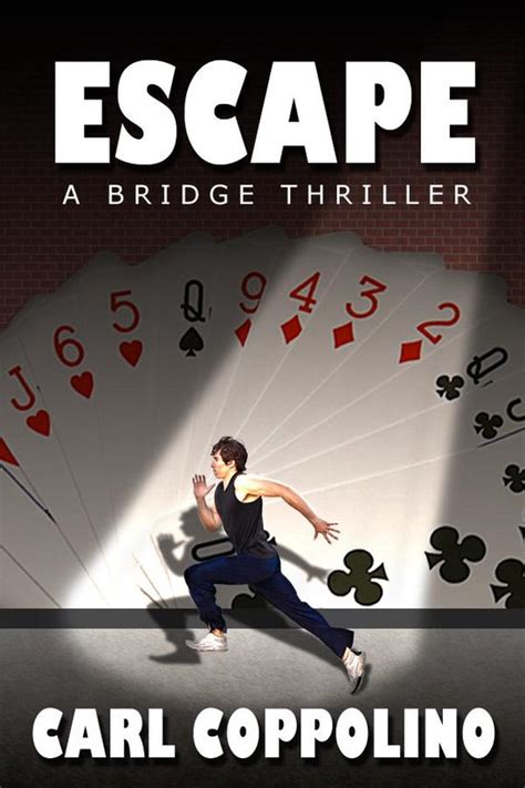 Escape A Bridge Thriller Ebook Carl Coppolino 9781458110114