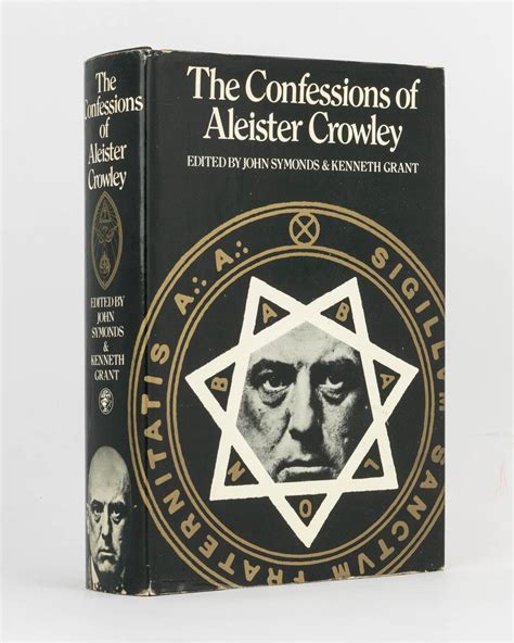 The Confessions Of Aleister Crowley An Autohagiography Edited By John Symonds And Kenneth