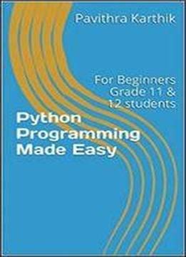 About the author alex bowers' programming career began when he learned php and mysql for a small project that he wanted to it can be downloaded for free from its official webpage at: Python Programming Made Easy: For Beginners Download