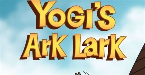 Yogi´s Ark Lark El Arca Loca De Yogi 1972 Latino Retroseriescartoons