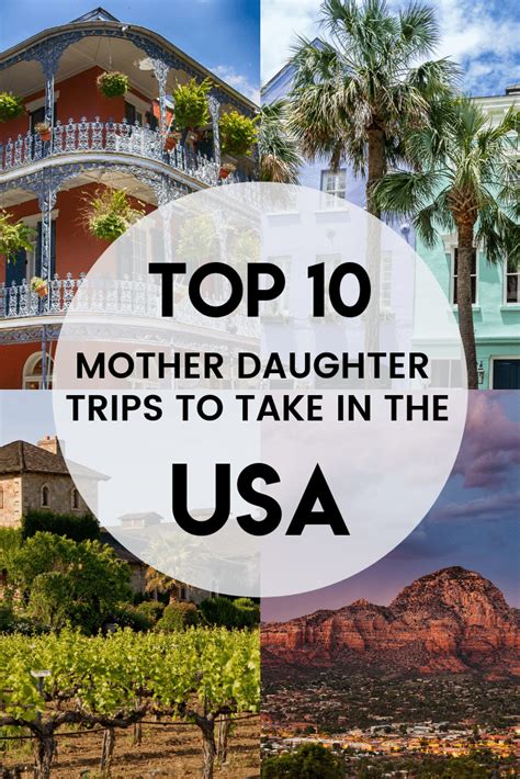 10 Best Mother Daughter Trips In The Usa • Girls Trip Destinations