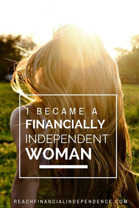 why i became a financially independent woman independent women how to become woman quotes