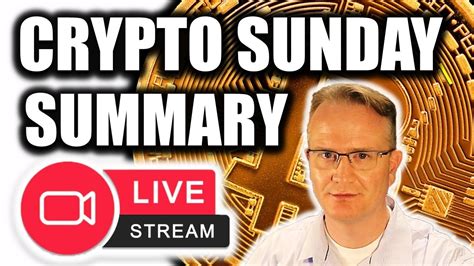 Sunday Summary Live Bitcoin Ethereum And Crypto News Youtube