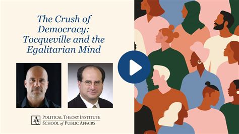 The Crush Of Democracy Tocqueville And The Egalitarian Mind Youtube