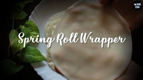 Homemade Spring Roll Wrapper How To Make