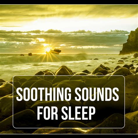 Soothing Sounds For Sleep Sounds Of Nature Sleep Relaxation Soft