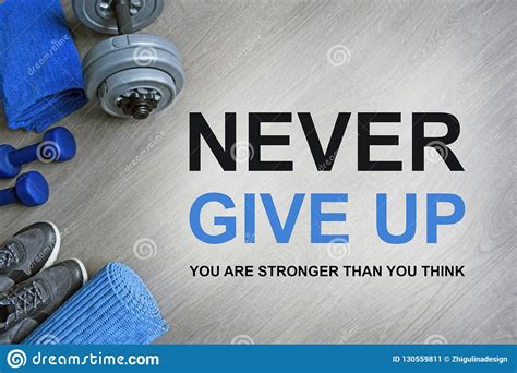 Never give up quotes : Never Give Up. You Are Stronger Than You Think. Fitness ...