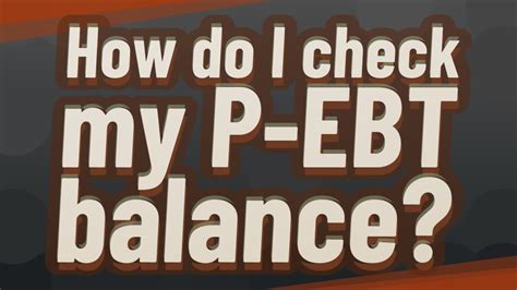 How Do I Check My P Ebt Balance Youtube