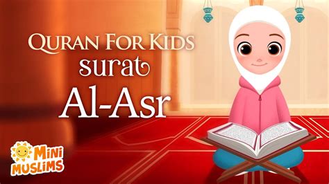 Learn Quran For Kids Surat Al Asr سورة العصر‎ ☀️ Minimuslims Youtube