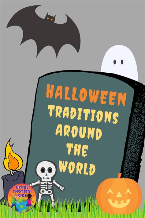 Halloween Traditions Around The World Globe Trottin Kids