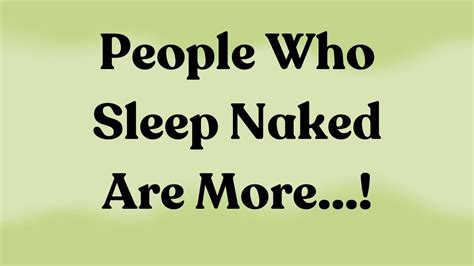 People Who Sleep Naked Aresurprising Psychological Facts Psychology
