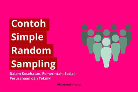 9 Contoh Simple Random Sampling dan Rumus Cara Pengambilan - √ Simple