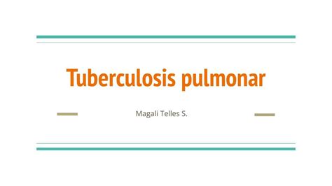 Tuberculosis Pulmonar Microbiolog A Magali Telles Santiago Udocz
