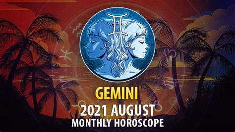 Gemini August 2021 Horoscope Horoscopeoftoday