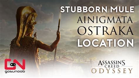Assassin S Creed Odyssey Stubborn Mule Ainigmata Ostraka Location