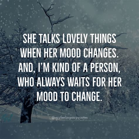 Waiting For Her Mood To Change My Feelings My Quotes