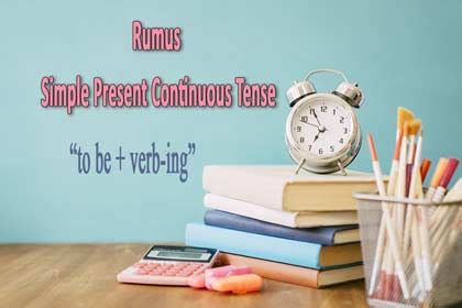 Rumus simple present tense bentuk nominal (non verbal). Pengertian, Penggunaan, dan Rumus Present Continuous Tense ...