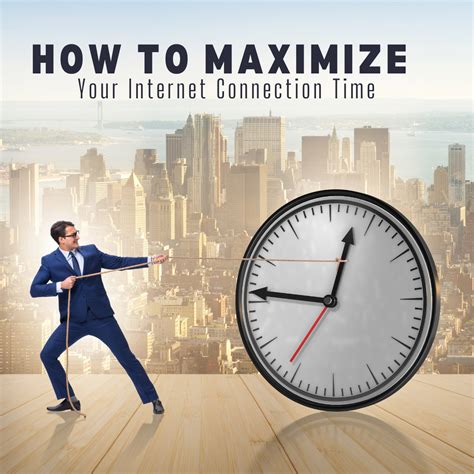 How To Maximize Your Internet Connection Time 9 Tips For Reliable