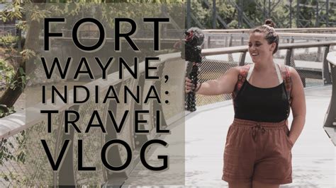 Things To Do In Fort Wayne Indiana Travel Vlog Youtube