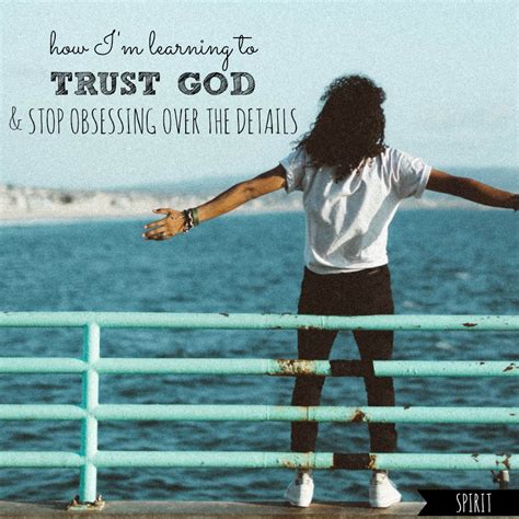 What does it mean to know god? How I'm Learning to Trust God and Stop Obsessing Over the ...