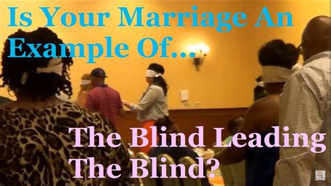 Is Your Marriage An Example Of The Blind Leading The Blind I Do