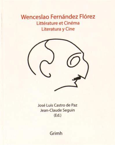 wenceslao fernandez florez by seguin jean cla goodreads
