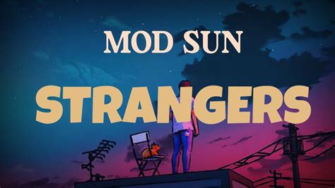 Mod Sun Strangers Lyrics Modsun Youtube