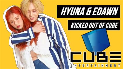 hyuna and e dawn kicked out of cube entertainment kpop news youtube
