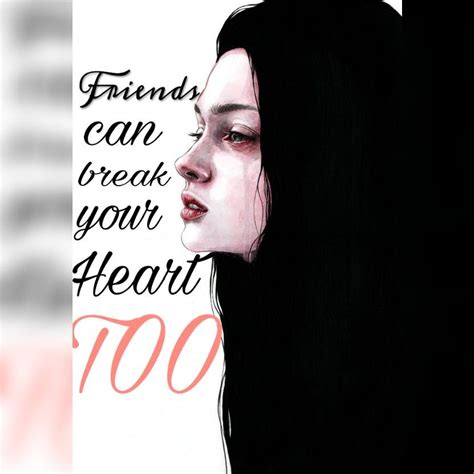 Friends Can Break Your Heart Too🖤 Canning Friends Broken