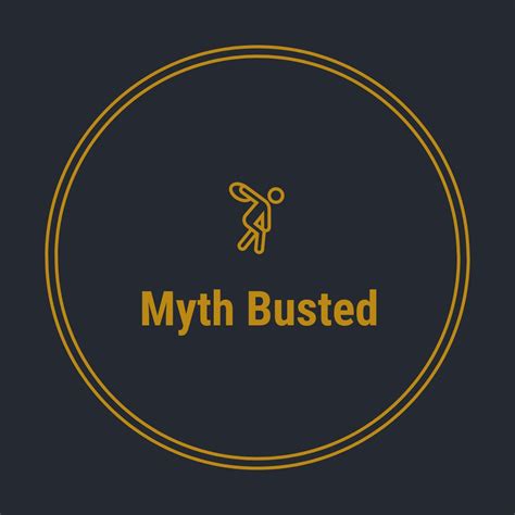 Myth Busted
