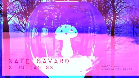 Nate Savard X Julian Sk Boston Bun Missing You Remix Youtube