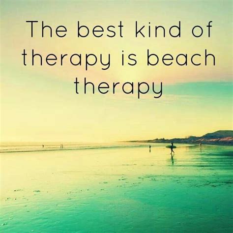 The Best Of Therapy Is Beach Therapy Life Quotes Love Great Quotes Inspirational Quotes