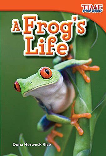 A Frogs Life Time For Kids® Nonfiction Readers English Edition