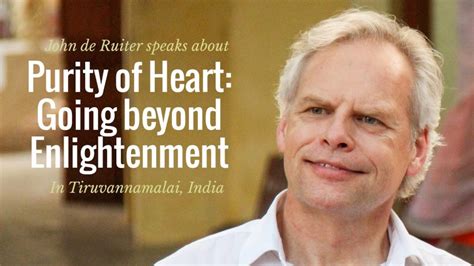 Purity Of Heart Goes Beyond Spiritual Awakening And Enlightenment John