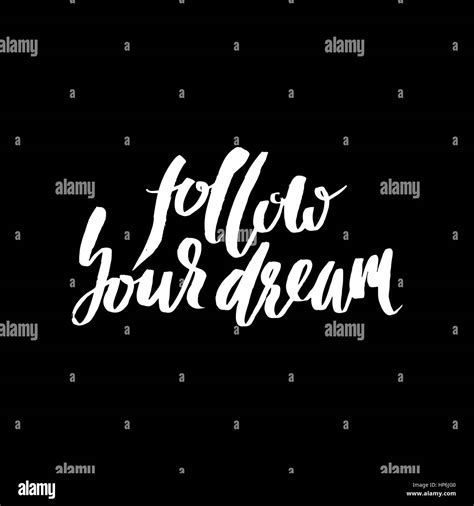 Follow Your Dream Hand Drawn Lettering Vector Typography Design