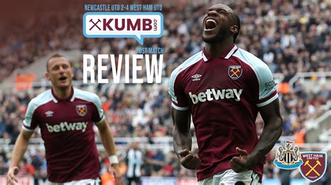 Post Match Review Newcastle United 2 4 West Ham United Youtube