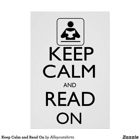 Keep Calm And Read On Poster Zazzle Calm Keep Calm Keep Calm Posters
