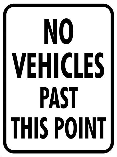 No Vehicles Past This Point Sign New Signs