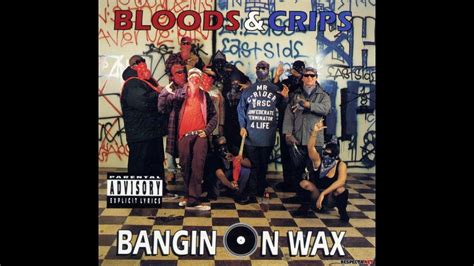 Bloods And Crips Bangin On Wax Full Album Youtube