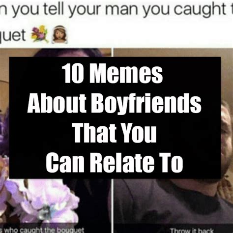 10 Memes About Boyfriends That You Can Relate To