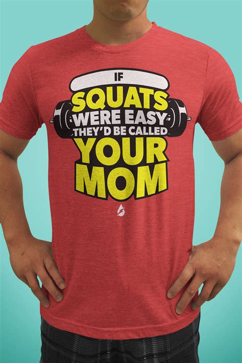 if squats were easy they d be called your mom men s t shirt funny workout shirts mens workout