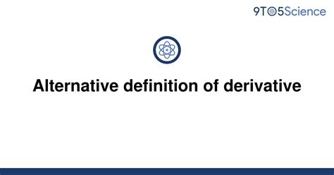 Solved Alternative Definition Of Derivative 9to5Science