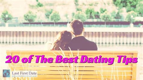 20 of my best dating tips last first date