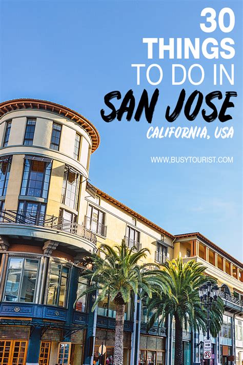 The Best Things To Do In San Jose 17 Must Visit Attractions And