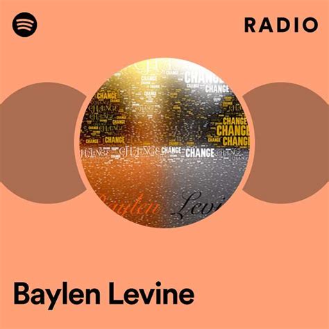 Baylen Levine Radio Playlist By Spotify Spotify