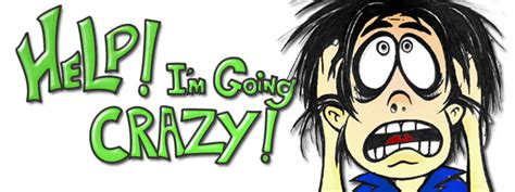 Going Crazy Funny Quotes Quotesgram