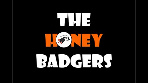 The Honey Badgers Shakin Youtube