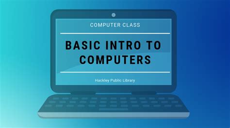 Computer Class Basic Intro To Computers Saturday May 11 2019 10